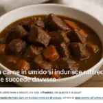Perché la carne in umido si indurisce raffreddando: quello che succede davvero