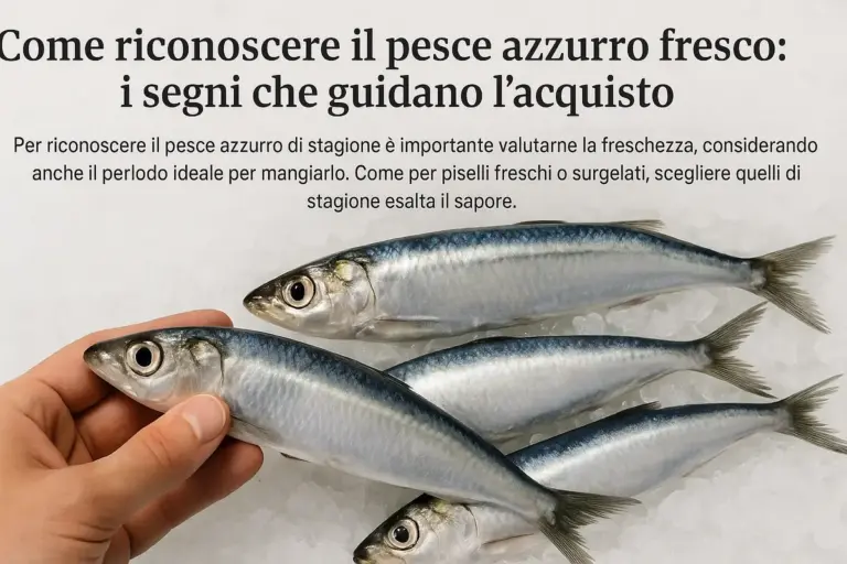 Come riconoscere il pesce azzurro fresco: i segni che guidano l’acquisto