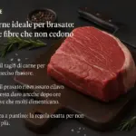 Taglio di carne ideale per il brasato: come evitare fibre che non cedono mai