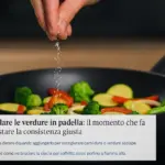 Salare le verdure in padella: il momento che fa restare la consistenza giusta