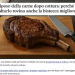 Riposo della carne dopo cottura: perché saltarlo rovina anche la bistecca migliore